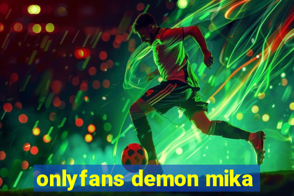 onlyfans demon mika